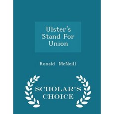 Ulster's Stand for Union - Scholar's Choice Edition Paperback