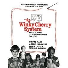 The Winky Cherry System of Teaching Young Children to Sew Paperback, Palmer/Pletsch Publishing