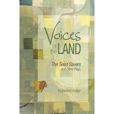 Voices of the Land: The Seed Savers and Other Plays Paperback, UBC Press
