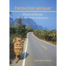 Frontier Mosaic: Voices of Burma from the Lands in Between Paperback, Orchid Press