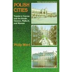 Polish Cities: Travels in Cracow and the South Gdansk Malbork and Warsaw Paperback, Pelican Publishing Company