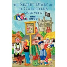 The Secret Diary of St Gargoyle's (Aged 984 3/4) Paperback, Canterbury Press Norwich