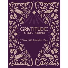Gratitude a Daily Journal: If You Want to Find Happiness Find Gratitude Paperback, Createspace Independent Publishing Platform
