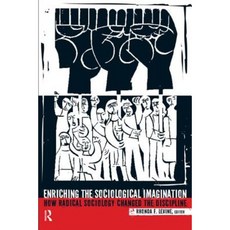 Enriching the Sociological Imagination: How Radical Sociology Changed the Discipline Paperback, Routledge