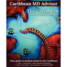 The Caribbean Medical School Reference: Your Guide to Medical School in the Caribbean Paperback, Outskirts Press