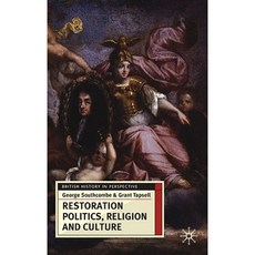 Restoration Politics Religion and Culture: Britain and Ireland 1660-1714 Paperback, Palgrave MacMillan