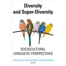 Diversity and Super-Diversity: Sociocultural Linguistic Perspectives Paperback, Georgetown University Press