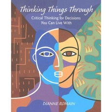 Thinking Things Through: Critical Thinking for Decisions You Can Live with Paperback, Mayfield Publishing Company