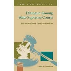 Dialogue Among State Supreme Courts: Advancing State Constitutionalism Hardcover, LFB Scholarly Publishing