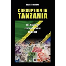 Corruption in Tanzania: The Case for Circumstantial Evidence Hardcover, Cambria Press