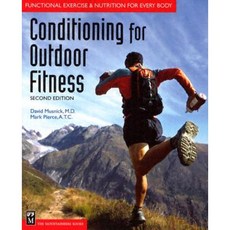 Conditioning for Outdoor Fitness: Functional Exercise & Nutrition for Every Body Paperback, Mountaineers Books