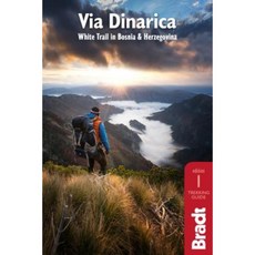 Via Dinarica: White Trail in Bosnia and Herzegovina Paperback, Bradt Travel Guides