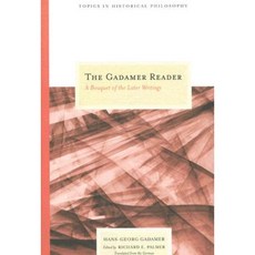 The Gadamer Reader: A Bouquet of the Later Writings Paperback, Northwestern University Press