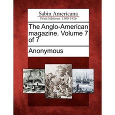 The Anglo-American Magazine. Volume 7 of 7 Paperback, Gale Ecco, Sabin Americana