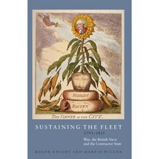 維持艦隊 1793-1815 年：英國海軍與承包商國家的戰爭精裝本, 博伊德爾出版社
