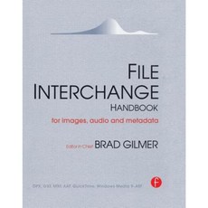File Interchange Handbook: For Professional Images Audio and Metadata Hardcover, Focal Press