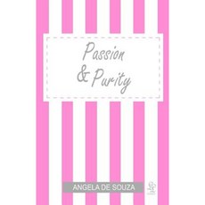 Passion & Purity: A Really Romantic Story Paperback, Createspace Independent Publishing Platform