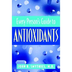 Every Person's Guide to Antioxidants Paperback, Rutgers University Press