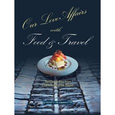 Our Love Affairs with Food and Travel Paperback, Infinity Publishing (PA)