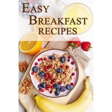 Easy Breakfast Recipes Paperback, Createspace Independent Publishing Platform