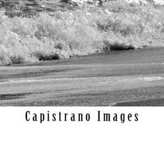 Capistrano Images Paperback, Createspace Independent Publishing Platform