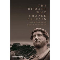 The Romans Who Shaped Britain Hardcover, Thames & Hudson
