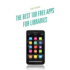 The Best 100 Free Apps for Libraries Paperback, Scarecrow Press
