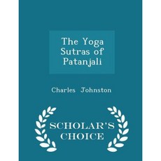 The Yoga Sutras of Patanjali - Scholar's Choice Edition Paperback