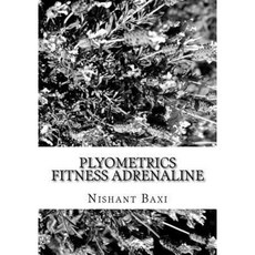 Plyometrics Fitness Adrenaline Paperback, Createspace Independent Publishing Platform