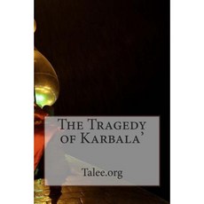 The Tragedy of Karbala' Paperback, Createspace