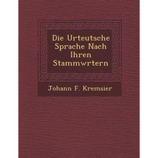 Die Urteutsche Sprache Nach Ihren Stammw Rtern Paperback, Saraswati Press