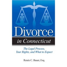 Divorce in Connecticut: The Legal Process Your Rights and What to Expect Paperback, Addicus Books
