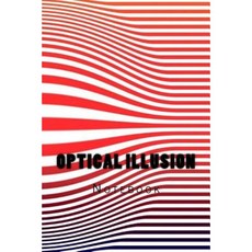 Optical Illusion: 150 Page Lined Notebook Paperback, Createspace Independent Publishing Platform