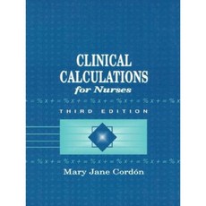 Clinical Calculations for Nurses with Basic Mathematics Review Paperback, Prentice Hall