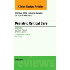 Pediatric Critical Care an Issue of Critical Nursing Clinics Hardcover, Elsevier