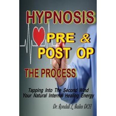 Hypnosis Pre & Post Op: The Process Paperback, Ron Bailes International, Inc.