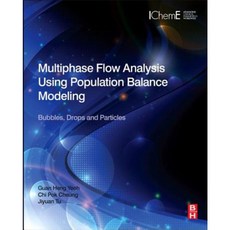 Multiphase Flow Analysis Using Population Balance Modeling: Bubbles Drops and Particles Hardcover, Butterworth-Heinemann