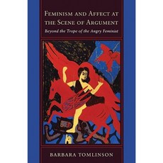 Feminism and Affect at the Scene of Argument: Beyond the Trope of the Angry Feminist Paperback, Temple University Press