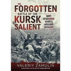 The Forgotten Battle of the Kursk Salient: 7th Guards Army's Stand Against Army Detachment Kempf' Hardcover, Helion & Company