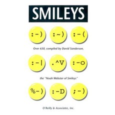 Smileys: Over 650 Compiled by David Sanderson the "Noah Webster of Smileys" Paperback, O'Reilly Media