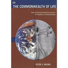 The Commonwealth of Life: Economics for a Flourishing Earth Hardcover, Black Rose Books