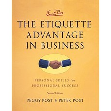 Emily Post's the Etiquette Advantage in Business: Personal Skills for Professional Success Hardcover, HarperResource