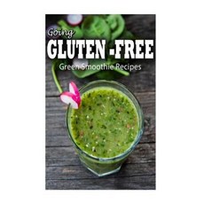 Gluten-Free Green Smoothie Recipes Paperback, Createspace