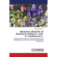 Diterpene Alkaloids of Aconitum Anthora L. and A. Moldavicum L. Paperback, LAP Lambert Academic Publishing