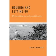 Holding and Letting Go: The Social Practice of Personal Identities Paperback, Oxford University Press, USA