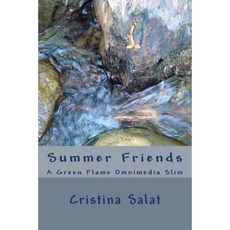 Summer Friends: A Green Flame Omnimedia Slim Paperback, Createspace Independent Publishing Platform