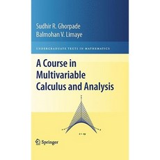 A Course in Multivariable Calculus and Analysis Hardcover, Springer