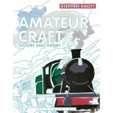 Amateur Craft: History and Theory Hardcover, Bloomsbury Academic
