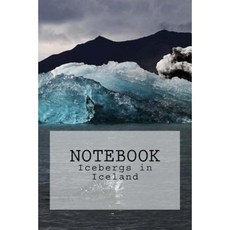 Notebook: Icebergs in Iceland Cover Paperback, Createspace Independent Publishing Platform
