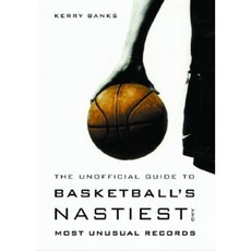 The Unofficial Guide to Basketball's Nastiest and Most Unusual Records Paperback, Greystone Books